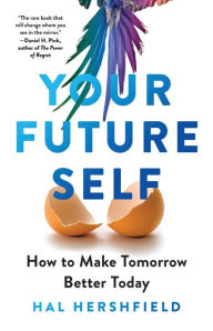 Download a book to kindle ipad Your Future Self: How to Make Tomorrow Better Today by Hal Hershfield, Hal Hershfield RTF MOBI (English Edition)