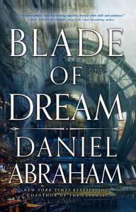Free ebook archive download Blade of Dream FB2 CHM ePub by Daniel Abraham, Daniel Abraham 9780316421898 English version
