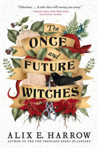 Best textbooks download The Once and Future Witches RTF MOBI 9780316422048 in English by Alix E. Harrow