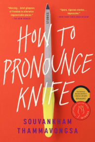 Title: How to Pronounce Knife, Author: Souvankham Thammavongsa