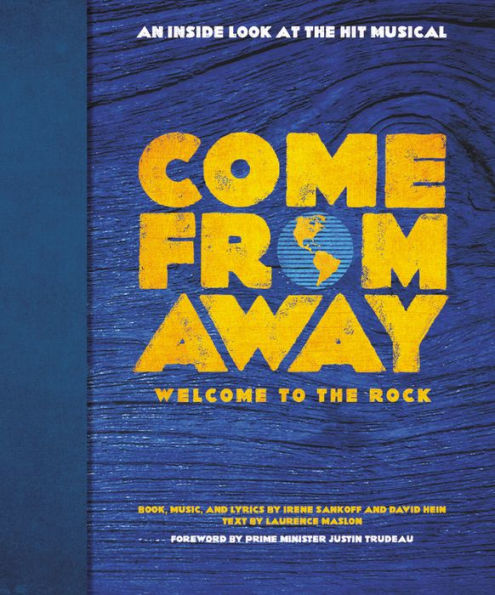 Come From Away: Welcome to the Rock: An Inside Look at Hit Musical
