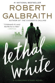 Title: Lethal White (Cormoran Strike Series #4), Author: Robert Galbraith
