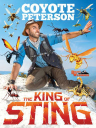 Title: The King of Sting (Brave Wilderness Series), Author: Coyote Peterson