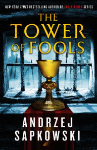 Title: The Tower of Fools (Hussite Trilogy #1), Author: Andrzej Sapkowski