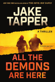 Title: All the Demons Are Here: A Thriller, Author: Jake Tapper