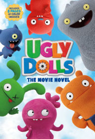 Title: UglyDolls: The Movie Novel, Author: Arden Hayes