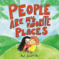 Title: People Are My Favorite Places, Author: Ani Castillo