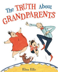 Title: The Truth About Grandparents, Author: Elina Ellis