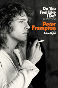 Title: Do You Feel Like I Do?, Author: Peter Frampton