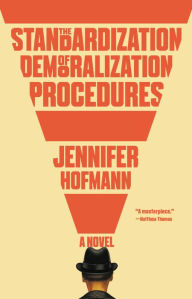 Title: The Standardization of Demoralization Procedures, Author: Jennifer Hofmann