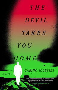 Free mp3 audiobook downloads online The Devil Takes You Home: A Novel  by Gabino Iglesias