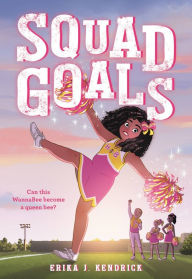Title: Squad Goals, Author: Erika J. Kendrick