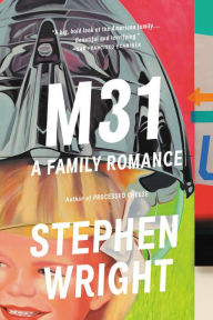 Title: M31: A Family Romance, Author: Stephen Wright