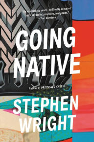 Title: Going Native, Author: Stephen Wright