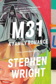 Title: M31: A Family Romance, Author: Stephen Wright