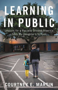 Free ebooks downloading links Learning in Public: Lessons for a Racially Divided America from My Daughter's School DJVU FB2