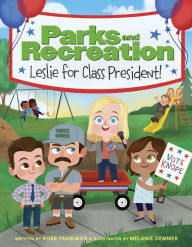 Title: Parks and Recreation: Leslie for Class President!, Author: Robb Pearlman