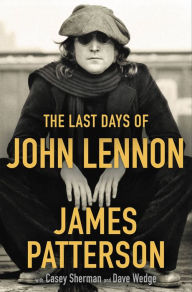 Title: The Last Days of John Lennon, Author: James Patterson