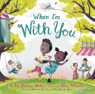 Title: When I'm With You, Author: Pat Zietlow Miller