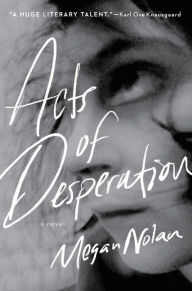 Free books downloadable pdf Acts of Desperation iBook CHM 9780316429856 by Megan Nolan (English literature)