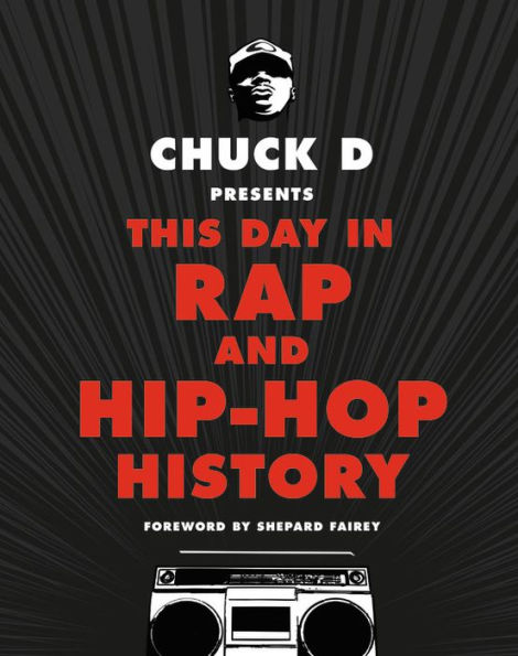 Chuck D Presents This Day Rap and Hip-Hop History