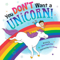 Title: You Don't Want a Unicorn!, Author: Ame Dyckman