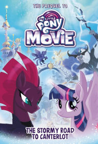 Title: My Little Pony: The Movie: The Stormy Road to Canterlot, Author: Sadie Chesterfield