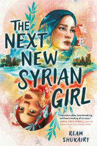 Title: The Next New Syrian Girl, Author: Ream Shukairy