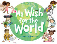 Title: My Wish for the World, Author: Kristine A. Lombardi