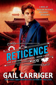 Title: Reticence (Custard Protocol Series #4), Author: Gail Carriger