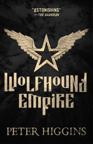 Title: Wolfhound Empire, Author: Peter Higgins