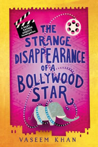 Title: The Strange Disappearance of a Bollywood Star, Author: Vaseem Khan