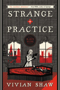 Title: Strange Practice (Dr. Greta Helsing Series #1), Author: Vivian Shaw