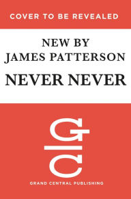 Title: Never Never, Author: James Patterson