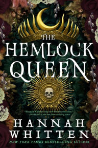 Title: The Hemlock Queen, Author: Hannah Whitten