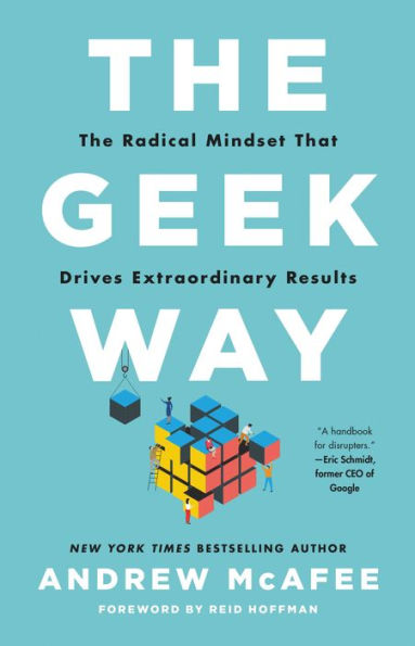 The Geek Way: Radical Mindset that Drives Extraordinary Results