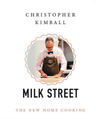 Title: Christopher Kimball's Milk Street: The New Home Cooking, Author: Christopher Kimball