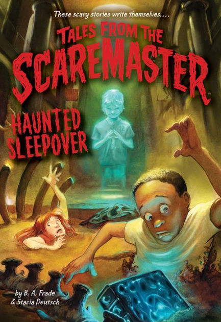 Haunted Sleepover (Tales from the Scaremaster Series #6) by B. A. Frade ...