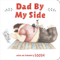 Title: Dad By My Side, Author: Soosh