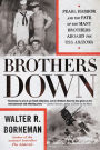 Brothers Down: Pearl Harbor and the Fate of the Many Brothers Aboard the USS Arizona