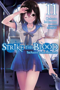 Title: Strike the Blood, Vol. 11 (light novel): The Fugitive Fourth Primogenitor, Author: Gakuto Mikumo