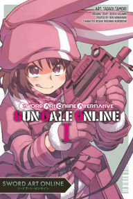 Title: Sword Art Online Alternative Gun Gale Online, Vol. 1 (manga), Author: Reki Kawahara