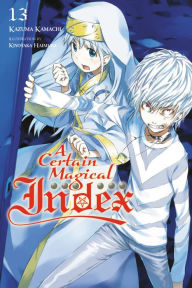 Title: A Certain Magical Index, Vol. 13 (light novel), Author: Kazuma Kamachi