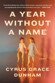 Top audiobook download A Year without a Name by Cyrus Grace Dunham