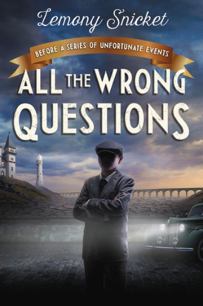 All the Wrong Questions: Question 1: Also Published as "Who Could That Be  at This Hour?" by Lemony Snicket, Seth, Paperback | Barnes & Noble®