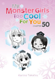 Title: My Monster Girl's Too Cool for You, Chapter 50, Author: Karino Takatsu