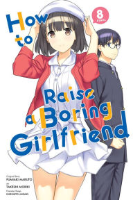 Title: How to Raise a Boring Girlfriend, Vol. 8, Author: Fumiaki Maruto