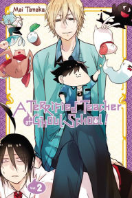 Title: A Terrified Teacher at Ghoul School!, Vol. 2, Author: Mai Tanaka