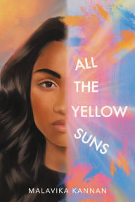 Title: All the Yellow Suns, Author: Malavika Kannan