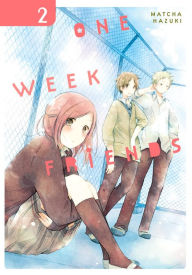 Title: One Week Friends, Vol. 2, Author: Matcha Hazuki